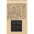 Lydgate Matters: Poetry and Material Culture in the Fifteenth Century