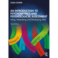 An Introduction to Psychometrics and Psychological Assessment: Using, Interpreting and Developing Tests