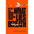 What Lies Beneath: My Life as a Forensic Search and Rescue Expert