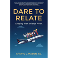Dare To Relate: Leading with a Fierce Heart