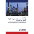 Hydrodynamics and mixing in stirred tanks