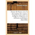 Faune de France, Contenant La Description Des Espèces Indigénes Disposées En Tableaux Analytiques: Mammifères, Oiseaux, Poissons, Reptiles, Batraciens