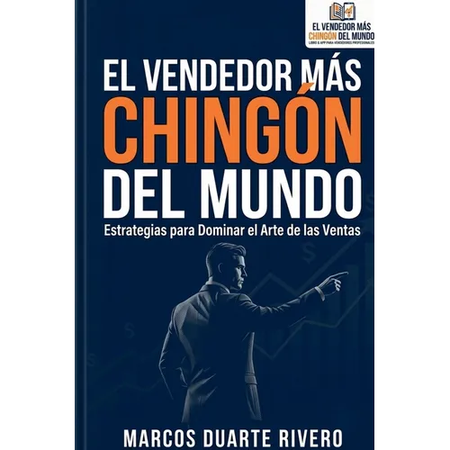 El Vendedor más "Chingón" del Mundo