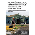 Migración forzada, derechos humanos y salud sexual y reproductiva: Un abordaje de género sobre las brechas de protección en América Latina