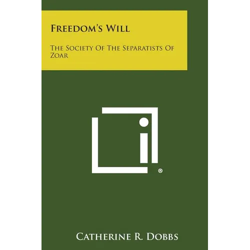 Freedom's Will: The Society of the Separatists of Zoar
