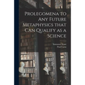Prolegomena to Any Future Metaphysics That Can Qualify as a Science