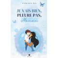 Je vais bien, pleure pas, maman
