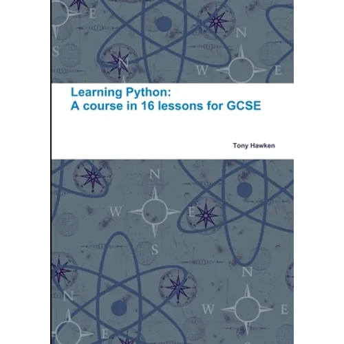 Learning Python: A course in 16 lessons for GCSE