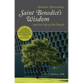 Saint Benedict's Wisdom: Monastic Spirituality and the Life of the Church