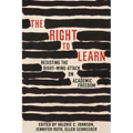 The Right to Learn: Resisting the Right-Wing Attack on Academic Freedom
