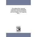 Proceedings of the Centennial Celebration of the One Hundredth Anniversary of the incorporation of the town of Jaffrey, N. H., August 20, 1873 ...
