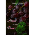 Fruit of the Vine: Study And Commentary On The Fruit Of The Spirit