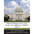 Medical Malpractice: Case Study on California: HRD-87-21S-2