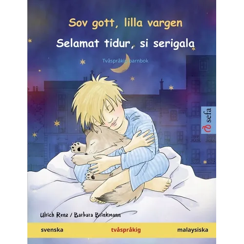 Sov gott, lilla vargen - Selamat tidur, si serigala (svenska - malaysiska): Tvåspråkig barnbok