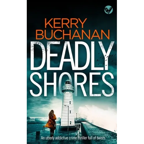 DEADLY SHORES an utterly gripping crime thriller full of twists