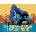 Surprising Mammals of the Ancient Arctic: English Edition
