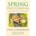 Spring Processional: Encounters with a Waking World