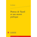 Pontus de Tyard Et Son Oeuvre Poetique