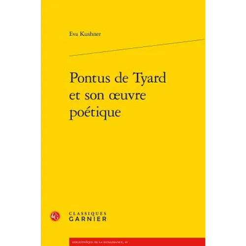 Pontus de Tyard Et Son Oeuvre Poetique