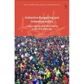 Collective Bargaining and Collective Action: Labour Agency and Governance in the 21st Century?