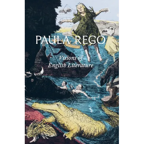 Paula Rego: Visions of English Literature