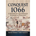 Conquest 1066: A History of the Norman Invasion of England