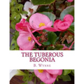 The Tuberous Begonia: Its History and Cultivation