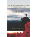 The Sequestered Adventures of Sherlock Holmes, Part II: The Tragedy of the Salopian Roses and Three Short Stories