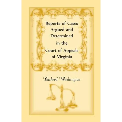 Reports of Cases Argued and Determined in the Court of Appeals of Virginia