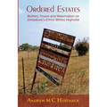 Ordered Estates: Welfare, Power and Maternalism on Zimbabwe's (Once White) Highveld