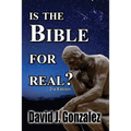 Is The Bible For Real