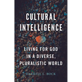 Cultural Intelligence: Living for God in a Diverse, Pluralistic World