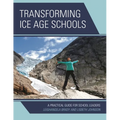 Transforming Ice Age Schools: A Practical Guide for School Leaders