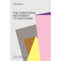 The Curatorial Incitement to Discourse