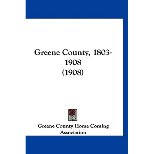 Greene County, 1803-1908 (1908)