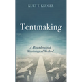 Tentmaking: A Misunderstood Missiological Method