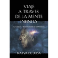 Viaje a Traves de la Mente Infinita: La Ciencia y Espiritualidad de la Demencia