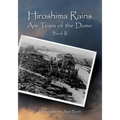 Hiroshima Rains Are Tears of the Dome: Memories of the Atom Bomb
