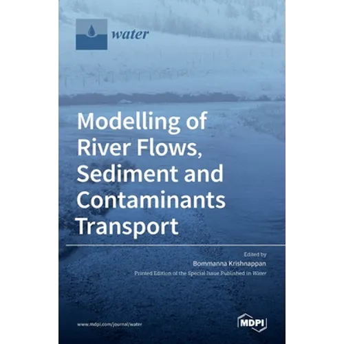 Modelling of River Flows, Sediment and Contaminants Transport