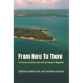 From Here To There: 101 Poems on African and African Diasporic Migration