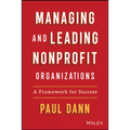 Managing and Leading Nonprofit Organizations: A Framework for Success