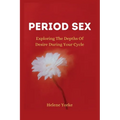 Period Sex: Exploring the Depths of Desire During Your Cycle
