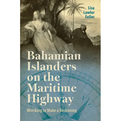 Bahamian Islanders on the Maritime Highway: Wrecking to Make a Reckoning