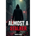 Almost A Stalker