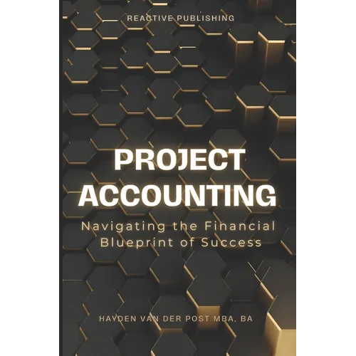 Project Accounting Navigating the Financial Blueprint of Success: A Comprehensive guide to Project Accounting for 2024