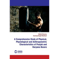 A Comprehensive Study of Physical, Physiological and Anthropometric Characterist