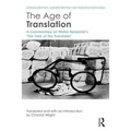 The Age of Translation: A Commentary on Walter Benjamin's 'The Task of the Translator'