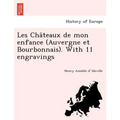 Les Cha Teaux de Mon Enfance (Auvergne Et Bourbonnais). with 11 Engravings