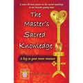 The Master's Sacred Knowledge: A key to your inner treasure