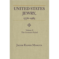 United States Jewry, 1776-1985: Volume 2, The Germanic Period